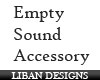 Empty Sound Accessory