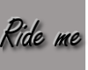 Ride Me Sticker