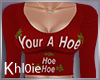 K xmas  Your A Hoe Top