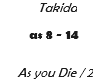 Takida / As you Die 2