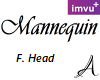 :A: Mannequin F. Head