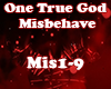 One True God - Misbehave