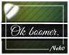 *NK* Ok Boomer (Sign)