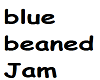 Blue beaned jam 