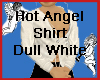 Hot Angel Shirt Dull Whi