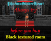 Black textured room