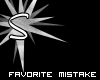 *` S - favorite mistake