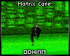 ᛟ "Matrix Cafe"