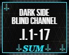 Dark Side Blind Channel