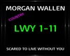 Morgan Wallen ~ Scared T