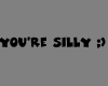You're Silly- Black