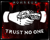 V. Trust No One