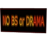 No BS or Drama Sign