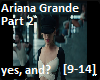 Ariana Grande yes, and?
