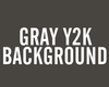 GRAY Y2K BG DRV F