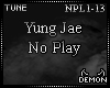 Yung Jae - No Play