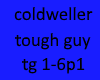 coldweller tough guy p1