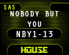 ! NBY - NOBODY BUT YOU