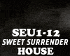 HOUSE-SWEET SURRENDER