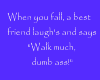 Walk much