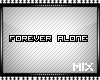 Forever Alone - Mix 