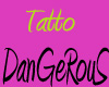 Dangerous tatto