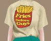 fries before guys ;p