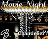 *B* Movie Night Chandelr