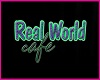DD~ Real World Cafe