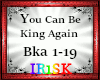 [RS]#U Can B King Again#
