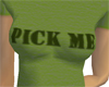 Pick Me T-Shirt