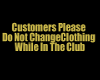 Do Not Change Clothing