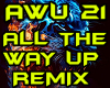 ALL THE WAY UP REMIX