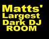 Matts' Largest DJ ROOM