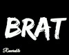 Brat Headsign
