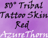 80° Tattoo Skin Red