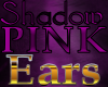 Shadow Pink Ears