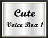 [zha] Voice Box Cute 1