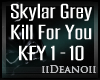 Skylar Grey - Kill PT1