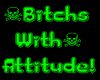 Bitchs with Attitude