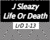 J Sleazy- Life Or Death