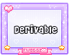 ツ My derivable