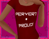 *SH* Perv & Proud!|D.Red