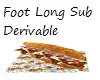 Foot Long Sub Derivable