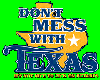 Dont Mess with Texas
