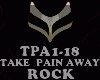 ROCK-TAKE THE PAIN AWAY