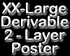 XX-Large 2 Layer Poster