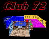 Club 72,Derivable