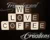 (T)Love Coffee Sign 3