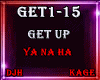 ♪ Get Up